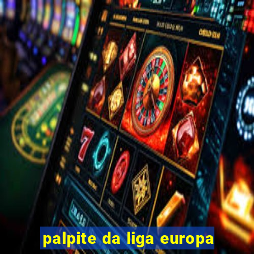 palpite da liga europa